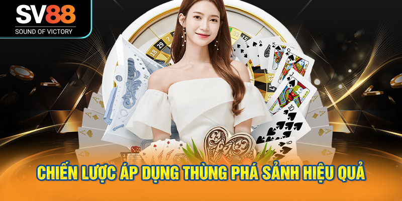 Chiến Lược Áp Dụng Thùng Phá Sảnh Hiệu Quả