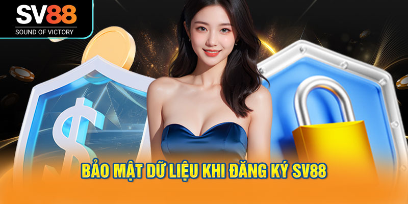 Bảo mật dữ liệu khi đăng ký SV88