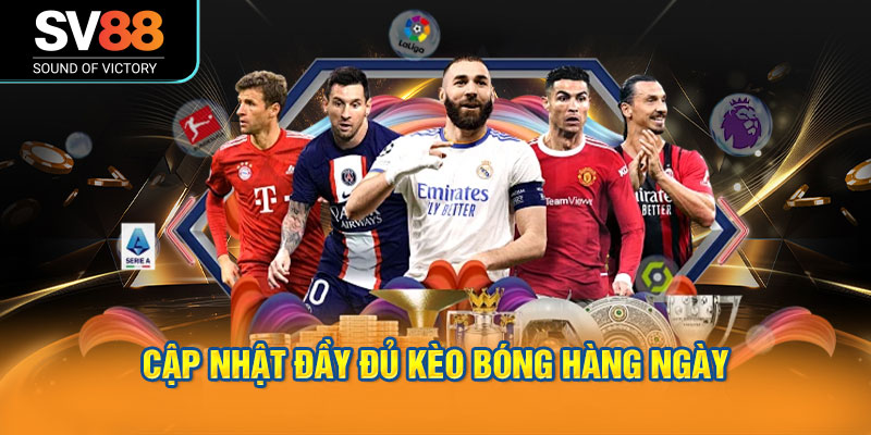 Cập nhật đầy đủ kèo bóng hàng ngày