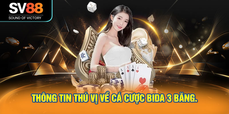 Thông tin thú vị về cá cược bida 3 băng.