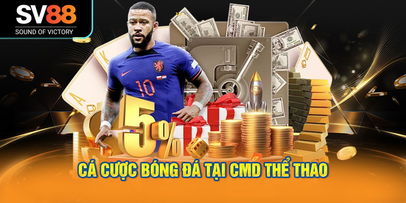 Cá cược bóng đá tại CMD Thể Thao