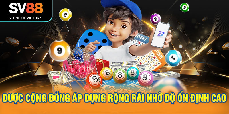 Được cộng đồng áp dụng rộng rãi nhờ độ ổn định cao