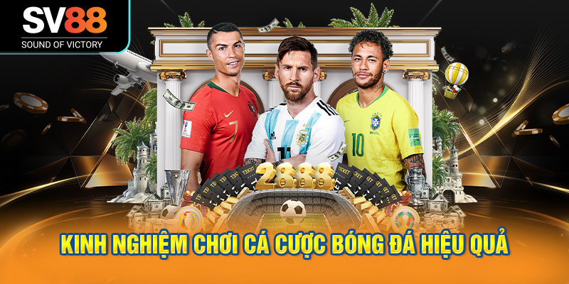 kinh nghiệm chơi kèo xiên bóng đá hiệu quả