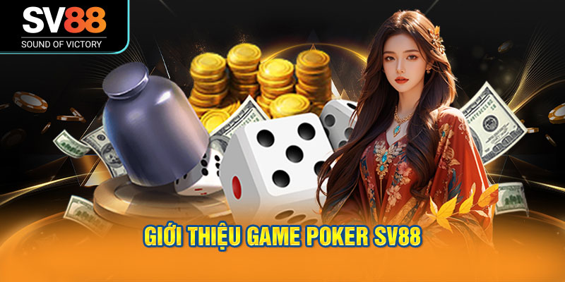 Giới thiệu game Poker SV88