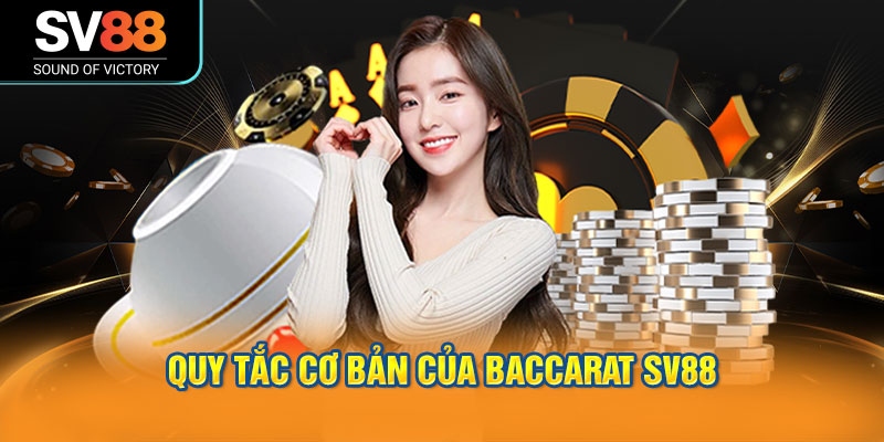 Khái niệm và quy tắc cơ bản của Baccarat SV88