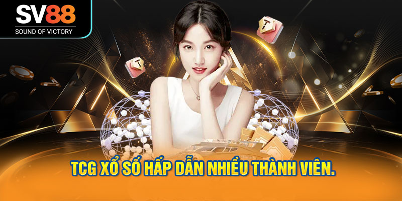 Sự chuyên nghiệp của TCG xổ số hấp dẫn nhiều thành viên.