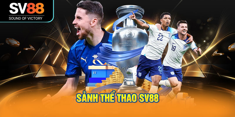 Sảnh thể thao SV88 mang đến sự đa dạng về các giải đấu