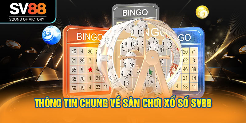 Thông tin chung về sân chơi xổ số SV88